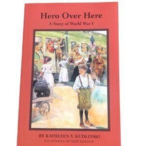 Hero Over Here - A Story of World War I - Kathleen V. Kudlinski